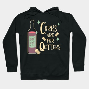 Corks are for Quitters Funny Wine Drinker Mid-Century Modern Hoodie